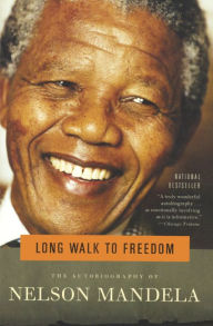 Long Walk to Freedom: The Autobiography of Nelson Mandela