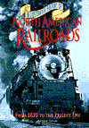 Illustrated History of North American Railroads: From 1830 to the Present Day
