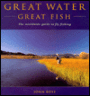 Great Water: Great Fish: The Worldwide Guide to Fly Fishing