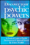 Discover Your Psychic Powers: A Practical Guide to Psychic Development and Spiritual Growth