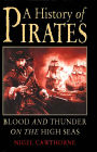 A History of Pirates: Blood and Thunder on the High Seas