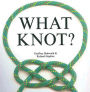 What Knot?