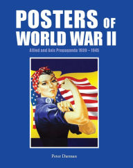 Posters of World War II: Allied and Axis Propaganda 1939 - 1945