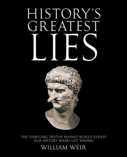 History's Greatest Lies by Weir, Paperback | Barnes & Noble®
