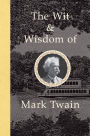 The Wit & Wisdom of Mark Twain