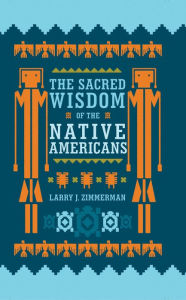 Title: The Sacred Wisdom of the Native Americans, Author: Zimmerman