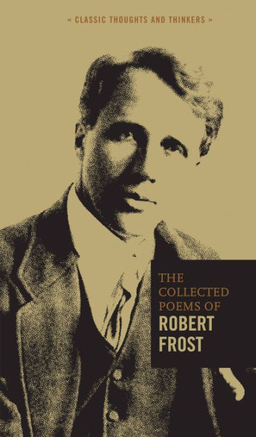 Collected Poems of Robert Frost by Robert Frost, Hardcover  Barnes