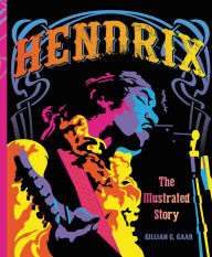 Title: Hendrix The Illustrated Story, Author: Gillian G. Gaar