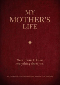 Title: My Mother's Life: Mom, I Want to Know Everything About You, Author: Chartwell Books