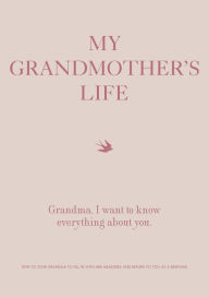 Title: My Grandmother's Life: Grandma, I Want to Know Everything About You, Author: Chartwell Books
