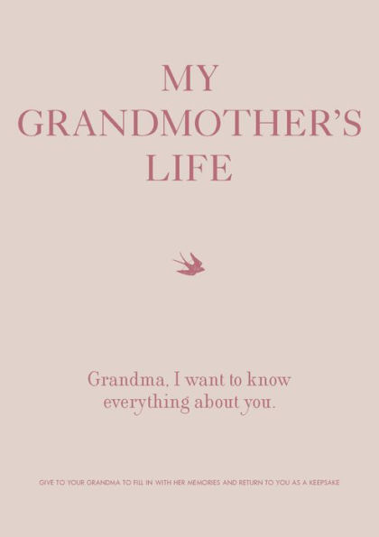 My Grandmother's Life: Grandma, I Want to Know Everything About You