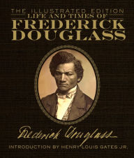 Title: Life and Times of Frederick Douglass: The Illustrated Edition, Author: Frederick Douglass