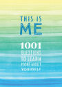 This is Me: 1001 Questions to Learn More About Yourself