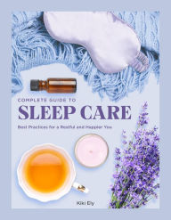 Title: Complete Guide to Sleep Care, Author: Kiki Ely