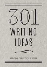 Title: 301 Writing Ideas: Creative Prompts to Inspire Prose, Author: Chartwell Books