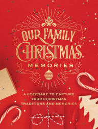 Title: Our Family Christmas Memories: A Keepsake to Capture Your Christmas Traditions and Memories, Author: Chartwell Books