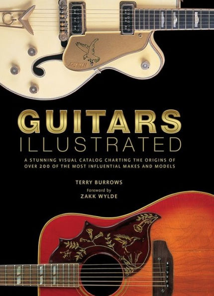 Guitars Illustrated: A Stunning Visual Catalog Charting the Origins of Over 200 of the Most Influential Makes and Models