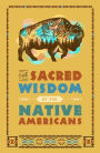 The Sacred Wisdom of Native Americans