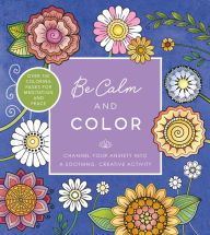 Title: Be Calm and Color, Author: Chartwell Books