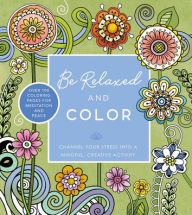 Title: Be Relaxed and Color, Author: Chartwell Books