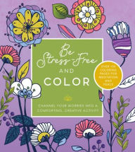 Title: Be Stress Free and Color, Author: Chartwell Books