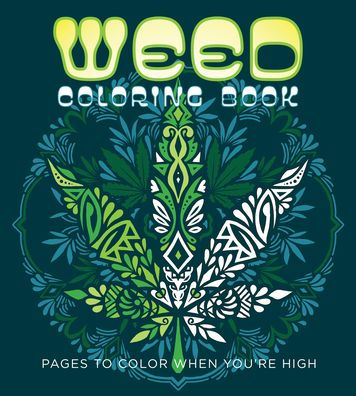 Weed Coloring Book: Pages to Color When You're High