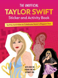 Title: The Unofficial Taylor Swift Sticker and Activity Book: Swiftie Activities to Celebrate Music's Biggest Star - With Over 100 Stickers for the Ultimate Fan!, Author: Chartwell Books