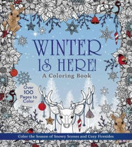 Title: Winter Is Here! a Coloring Book: Color the Season of Snowy Scenes and Cozy Firesides, Author: Chartwell Books