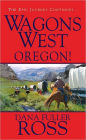 Oregon! (Wagons West Series #4)