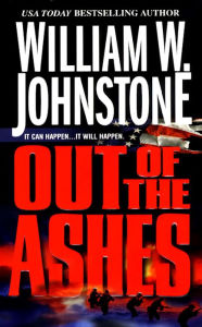 Title: Out of the Ashes (Ashes Series #1), Author: William W. Johnstone