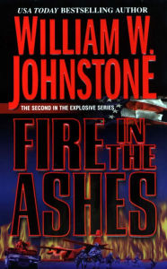 Title: Fire in the Ashes (Ashes Series #2), Author: William W. Johnstone