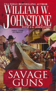 Title: Savage Guns (Cotton Pickens Series #3), Author: William W. Johnstone