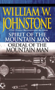 Title: Spirit of the Mountain Man/Ordeal of the Mountain Man, Author: William W. Johnstone