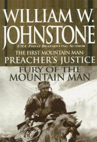 Title: Preacher's Justice (First Mountain Man Series #10) / Fury of the Mountain Man, Author: William W. Johnstone