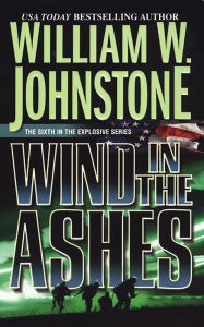 Title: Wind in the Ashes (Ashes Series #6), Author: William W. Johnstone