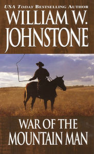 Title: War Of The Mountain Man, Author: William W. Johnstone