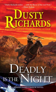 Title: Deadly Is the Night (Byrnes Family Ranch Series #9), Author: Dusty Richards