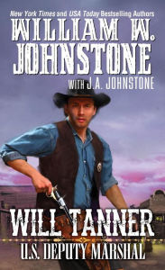 Title: Will Tanner: U.S. Deputy Marshal, Author: William W. Johnstone