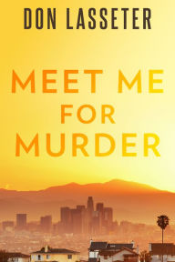 Title: Meet Me For Murder, Author: Don Lasseter