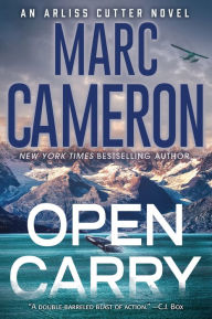 Title: Open Carry (Arliss Cutter Series #1), Author: Marc Cameron