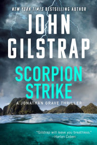 Title: Scorpion Strike (Jonathan Grave Series #10), Author: John Gilstrap