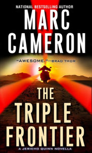 Title: The Triple Frontier (Jericho Quinn Series Novella), Author: Marc Cameron