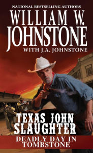 Title: Deadly Day in Tombstone, Author: William W. Johnstone