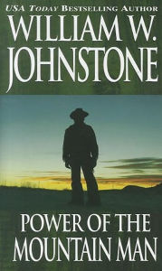 Title: Power of the Mountain Man, Author: William W. Johnstone