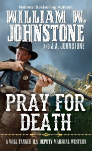 Title: Pray for Death, Author: William W. Johnstone