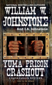 Free text ebooks download Yuma Prison Crashout 9780786044900 by William W. Johnstone, J. A. Johnstone in English 