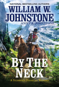 Title: By the Neck, Author: William W. Johnstone