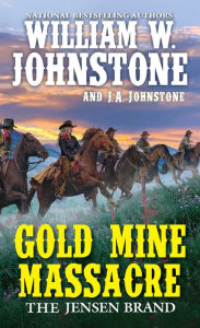 Title: Gold Mine Massacre, Author: William W. Johnstone
