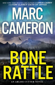 Title: Bone Rattle (Arliss Cutter Series #3), Author: Marc Cameron