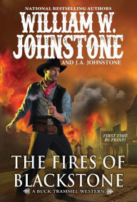 Title: The Fires of Blackstone, Author: William W. Johnstone